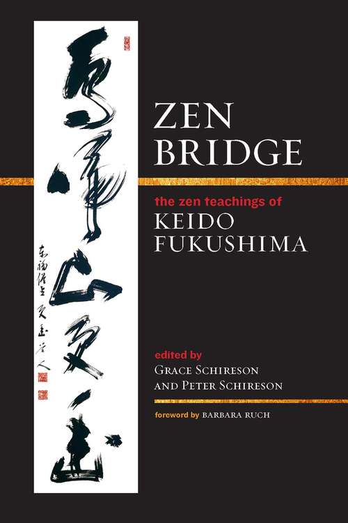 Zen Bridge: The Zen Teachings of Keido Fukushima