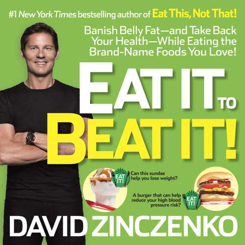 Book cover of Eat It to Beat It!: Banish Belly Fat-and Take Back Your Health-While Eating the Brand-Name Foods You Love!