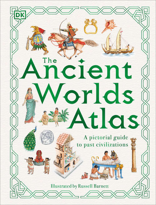 Book cover of The Ancient Worlds Atlas (DK Pictorial Atlases)