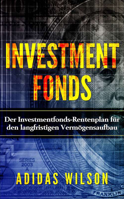 Book cover of Investmentfonds: Der Investmentfonds-Rentenplan für den langfristigen Vermögensaufbau