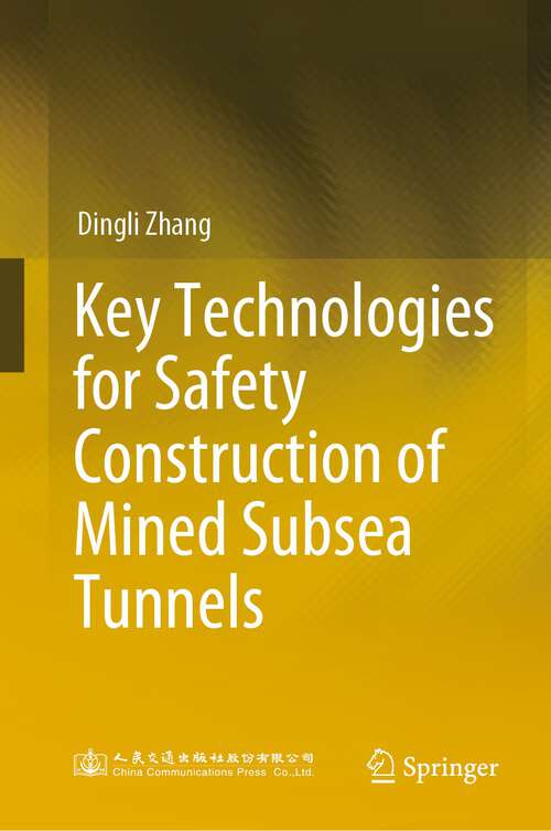 Book cover of Key Technologies for Safety Construction of Mined Subsea Tunnels (1st ed. 2023)