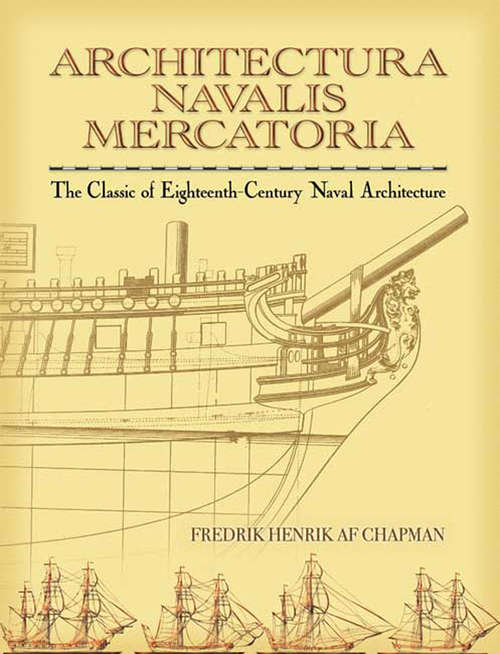 Book cover of Architectura Navalis Mercatoria: The Classic of Eighteenth-Century Naval Architecture
