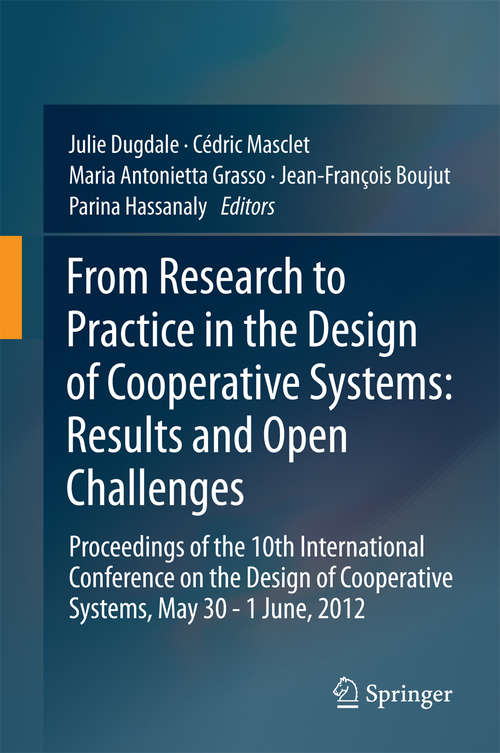 From Research to Practice in the Design of Cooperative Systems: Results and Open Challenges