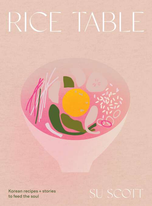 Book cover of Rice Table: Korean Recipes and Stories to Feed the Soul