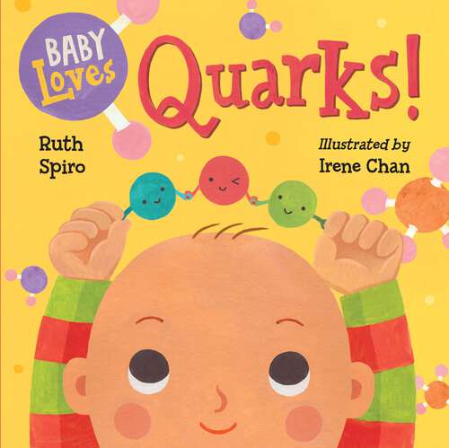 Book cover of Baby Loves Quarks! (Baby Loves Science #2)