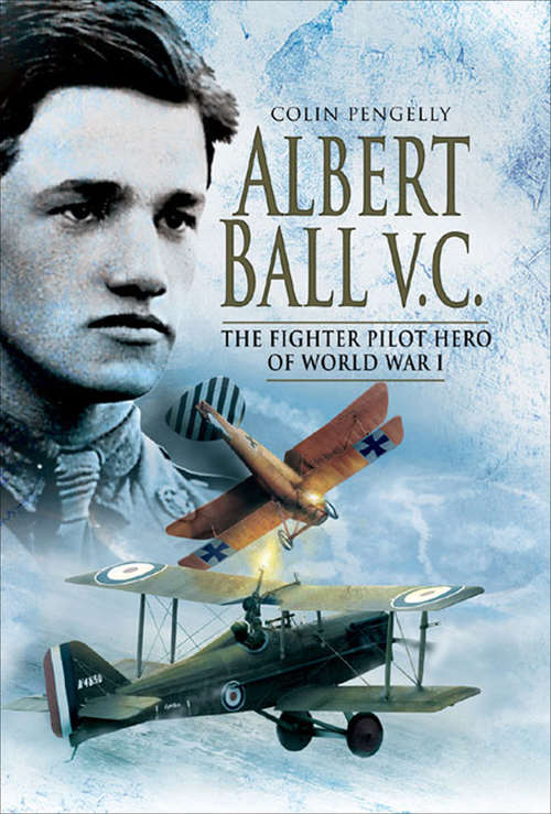 Book cover of Albert Ball VC: The Fighter Pilot Hero of World War I