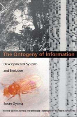 Book cover of The Ontogeny of Information: Developmental Systems and Evolution