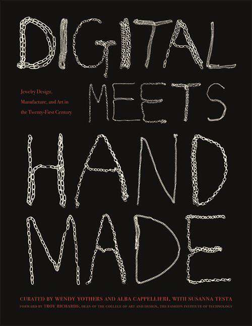Book cover of Digital Meets Handmade: Jewelry Design, Manufacture, and Art in the Twenty-First Century