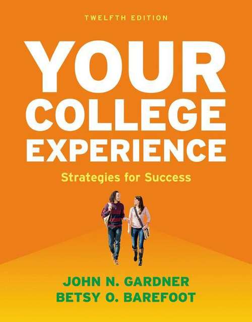Your College Experience: Strategies For Success (Twelfth Edition)