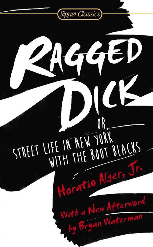 Book cover of Ragged Dick: Or, Street Life in New York with the Boot Blacks