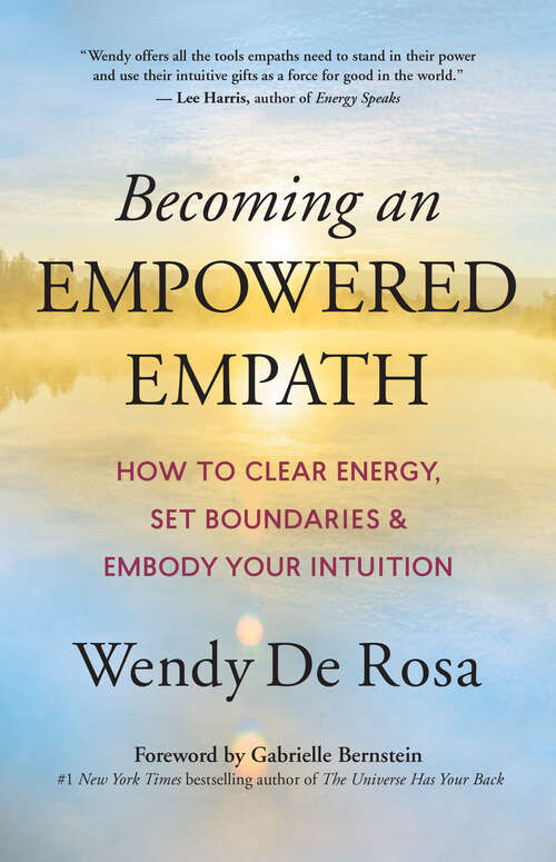 Book cover of Becoming an Empowered Empath: How to Clear Energy, Set Boundaries & Embody Your Intuition