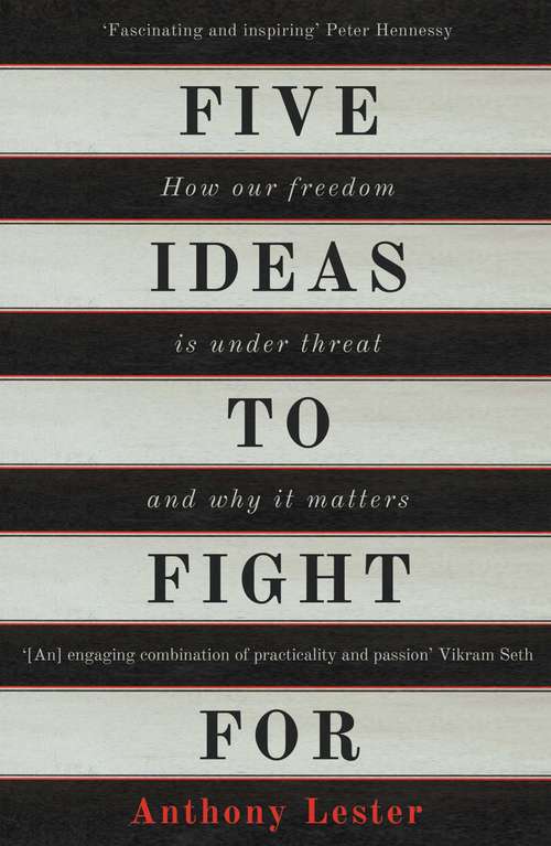 Book cover of Five Ideas to Fight For: How Our Freedom Is Under Threat and Why It Matters