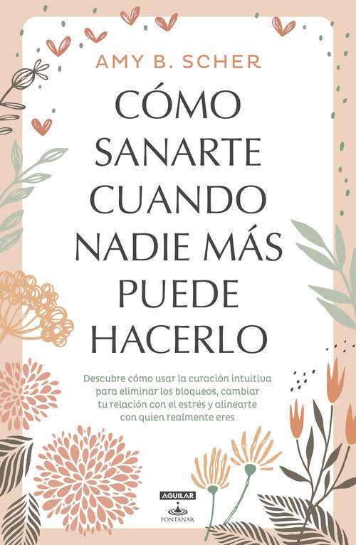 Book cover of Cómo sanarte cuando nadie más puede hacerlo