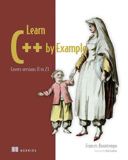 Book cover of Learn C++ by Example: Covers versions 11 to 23 (Bookcamp Ser.)