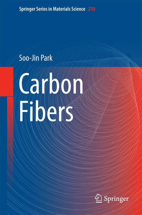 Carbon Fibers (Springer Series in Materials Science #210)