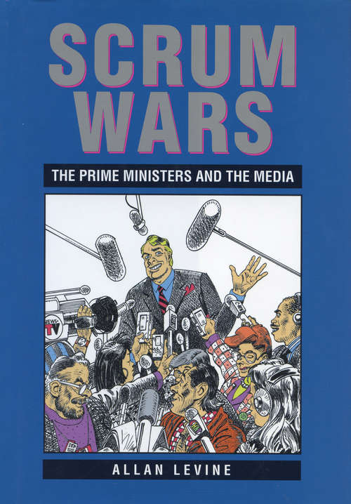 Book cover of Scrum Wars: The Prime Ministers and the Media