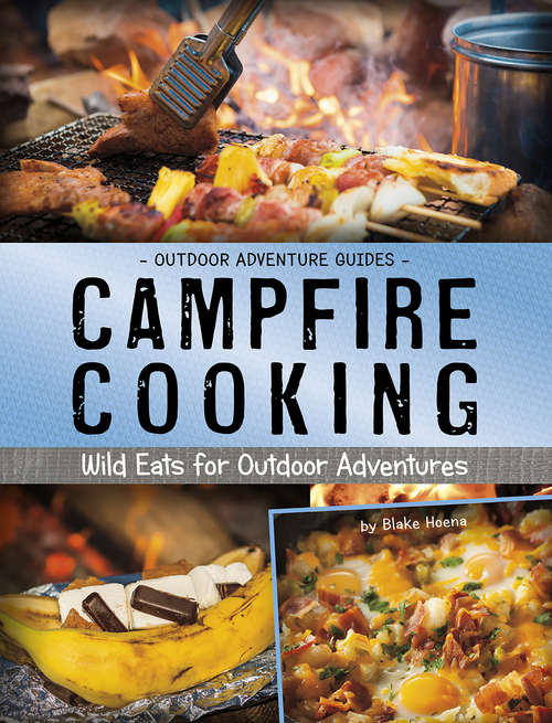 Book cover of Campfire Cooking: Wild Eats for Outdoor Adventures (Outdoor Adventure Guides)