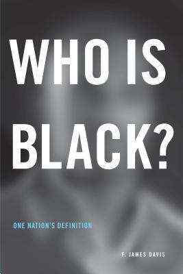 Book cover of Who is Black?: One Nation's Definition