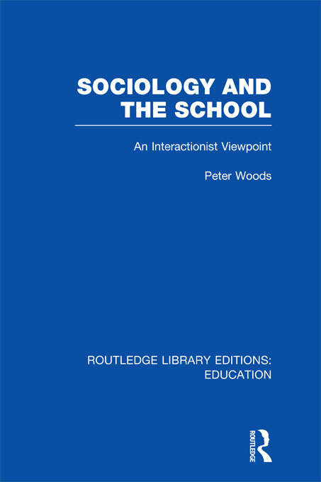 Book cover of Sociology and the School (Routledge Library Editions: Education)