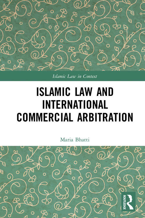 Book cover of Islamic Law and International Commercial Arbitration (Islamic Law in Context)