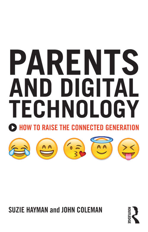 Parents and Digital Technology: How to Raise the Connected Generation