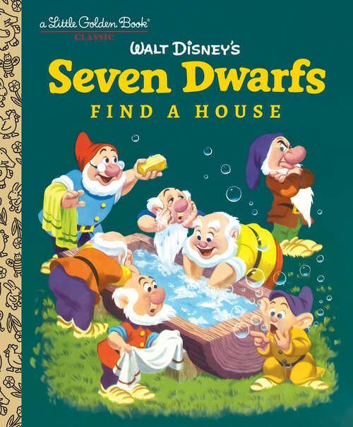 Book cover of Seven Dwarfs Find a House (Little Golden Book)