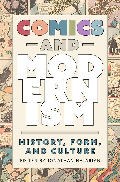 Book cover of Comics and Modernism: History, Form, and Culture (EPUB SINGLE) (Tom Inge Series on Comics Artists)