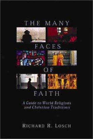 Book cover of The Many Faces Of Faith: A Guide To World Religions And Christian Traditions