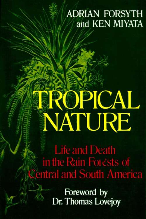 Book cover of Tropical Nature: Life and Death in the Rain Forests of Central and South America (Zona Tropical Publications)
