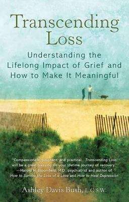 Book cover of Transcending Loss: Understanding the Lifelong Impact of Grief and How to Make It Meaningful