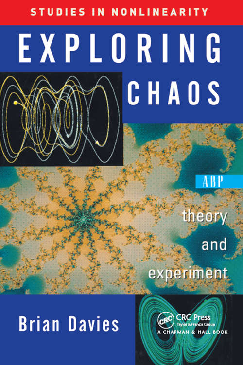 Exploring Chaos: Theory And Experiment (Studies In Nonlinearity Ser.)