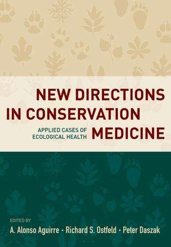 New Directions In Conservation Medicine: Applied Cases Of Ecological Health