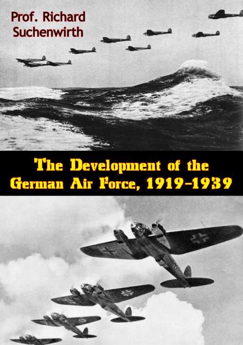 Book cover of The Development of the German Air Force, 1919-1939