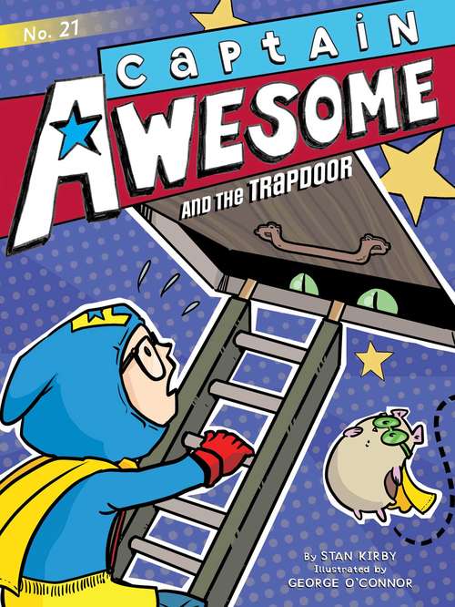 Book cover of Captain Awesome and the Trapdoor (Captain Awesome #21)