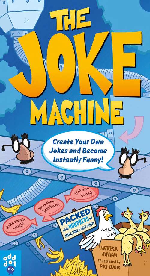 The Joke Machine: Create Your Own Jokes and Become Instantly Funny!