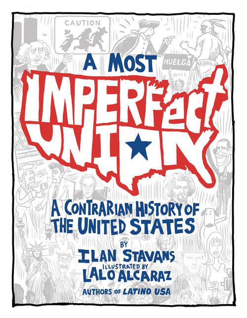 Book cover of A Most Imperfect Union: A Contrarian History of the United States
