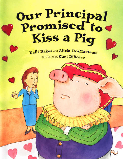Book cover of Our Principal Promised to Kiss a Pig