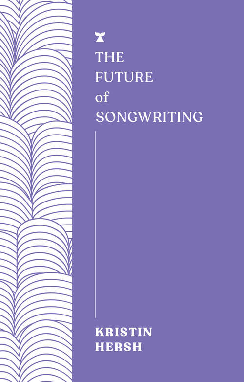 Book cover of The Future of Songwriting
