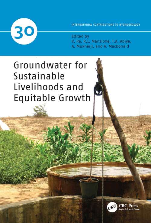 Groundwater for Sustainable Livelihoods and Equitable Growth (IAH - International Contributions to Hydrogeology #30)