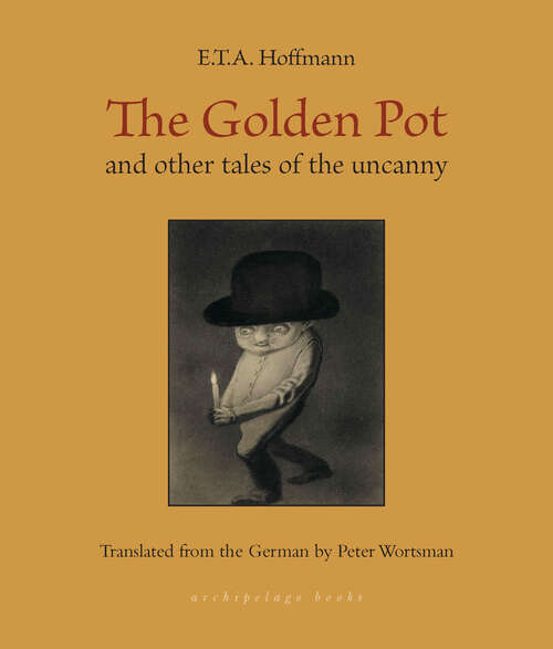 Book cover of The Golden Pot: and other tales of the uncanny (Dover Thrift Editions: Classic Novels Ser.)