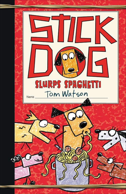 Book cover of Stick Dog Slurps Spaghetti (Stick Dog #6)