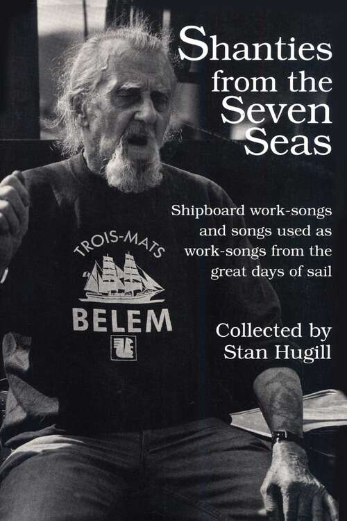 Book cover of Shanties from the Seven Seas: Shipboard Work-Songs and Some Songs Used as Work-Songs from the Great Days of Sail