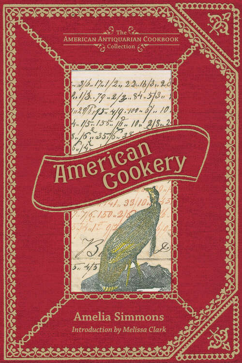 Book cover of American Cookery (American Antiquarian Cookbook Collection)