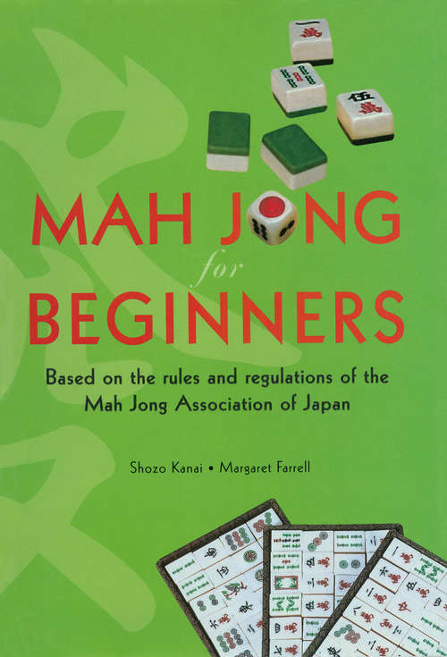 Mah Jong for Beginners: Based on the Rules and Regulations of the Mah Jong Association of Japan