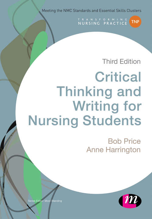 Critical Thinking and Writing for Nursing Students (Transforming Nursing Practice)