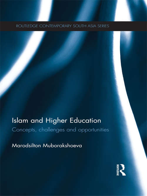 Book cover of Islam and Higher Education: Concepts, Challenges and Opportunities (Routledge Contemporary South Asia Series)