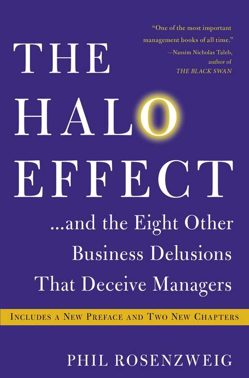 Book cover of The Halo Effect: ... and the Eight Other Business Delusions That Deceive Managers
