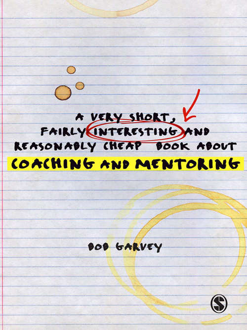 Book cover of A Very Short, Fairly Interesting and Reasonably Cheap Book About Coaching and Mentoring (Very Short, Fairly Interesting & Cheap Books)
