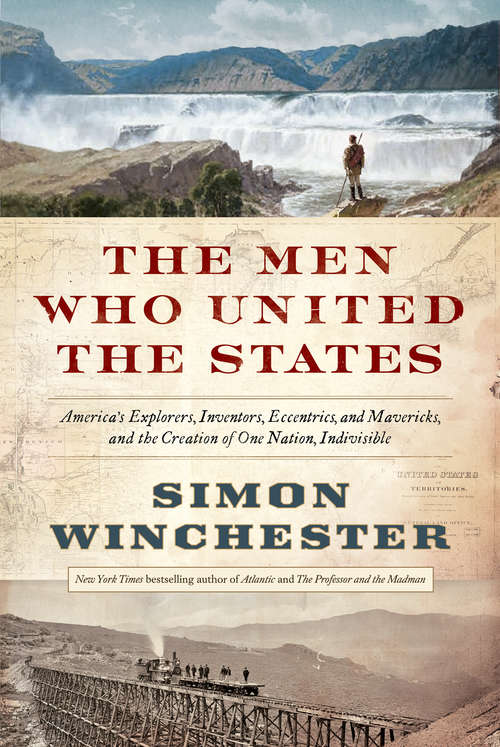 Book cover of The Men Who United the States