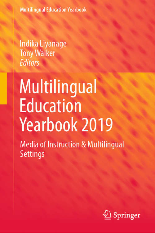 Multilingual Education Yearbook 2019: Media of Instruction & Multilingual Settings (Multilingual Education Yearbook)